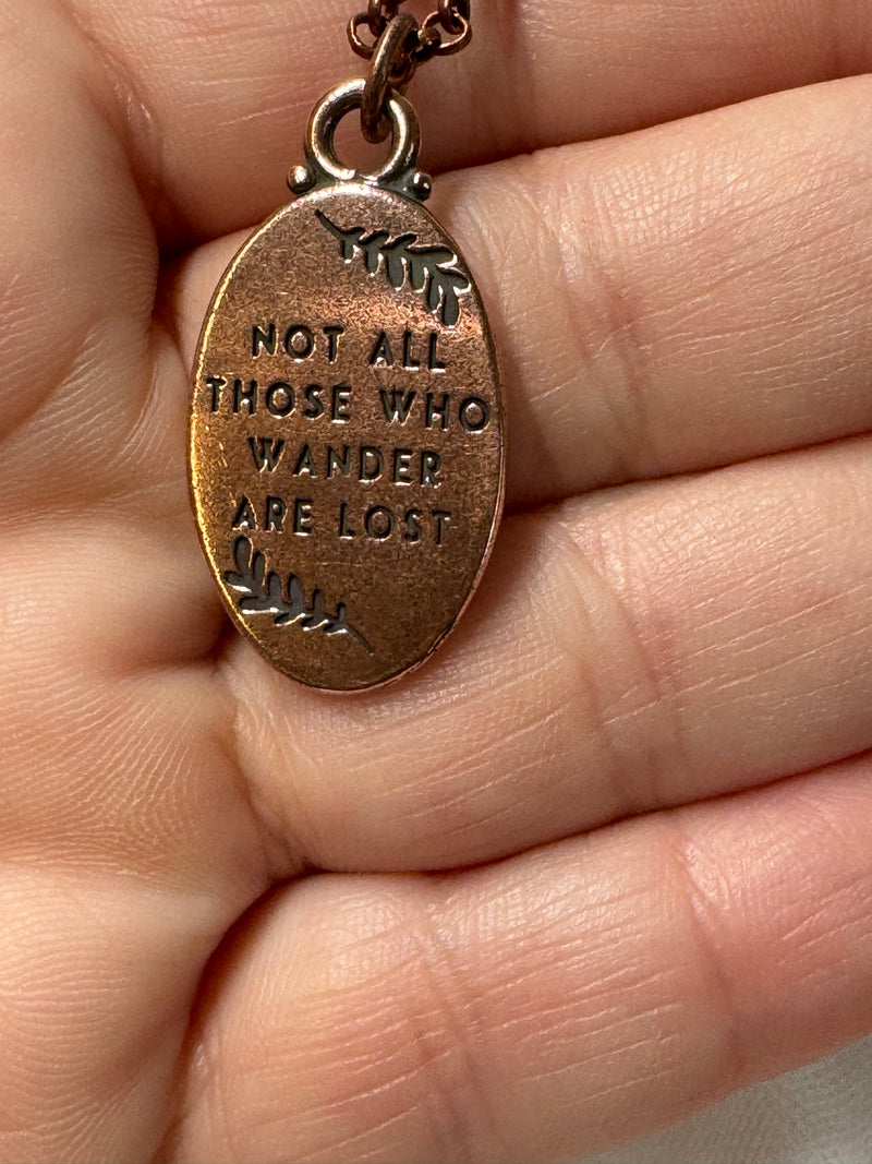 Not All Those Who Wander Are Lost Necklace - Copper Chain