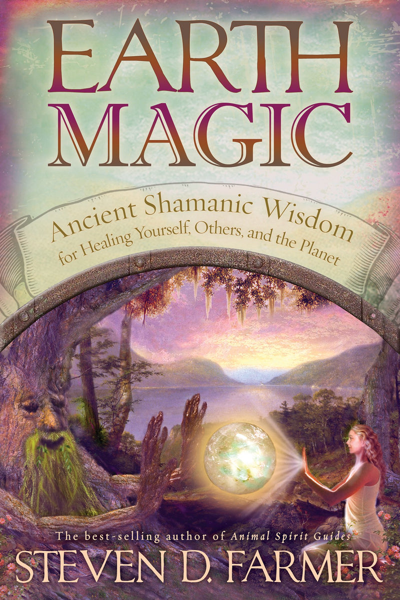 Earth Magic: Ancient Shamanic Wisdom…