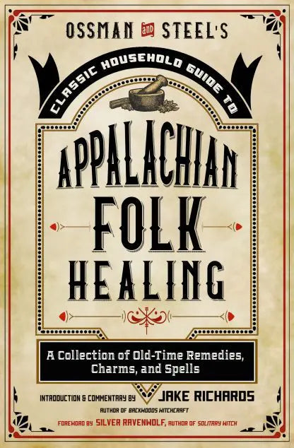 Classic Household Guide to Appalachian Folk Healing