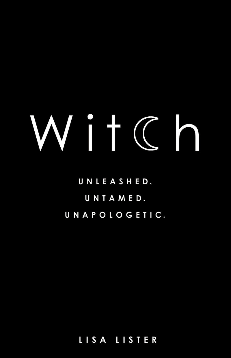 Witch - Unleashed Untamed Unapologetic