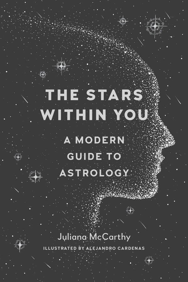 The Stars Within You - A Modern Guide to Astrology